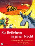  - Die schönsten Krippenspiele: Leicht umsetzbare Aufführungen zur Weihnachtszeit