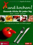  - Xund backen!: Süße Ideen - gesunde Rezepte für das ganze Jahr. Auch für Diabetiker geeignet