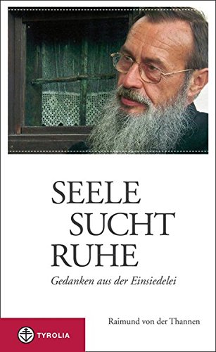 - Seele sucht Ruhe: Gedanken aus der Einsiedelei