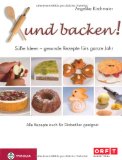  - Xunde Blitzgerichte!: Über 130 schnelle und gesunde Hauptgerichte für jeden Tag. Auch für Diabetiker geeignet