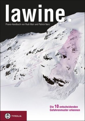 - Lawine. Die 10 entscheidenden Gefahrenmuster erkennen: Praxis-Handbuch
