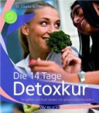  - Das Detox-Kochbuch: Entgiften und dabei abnehmen