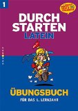  - Durchstarten - Latein - Neubearbeitung: Alle Lernjahre - Grammatik - Dein Übungsbuch: Übungsbuch mit Lösungen