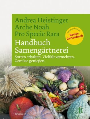 - Handbuch Samengärtnerei: Sorten erhalten. Vielfalt vermehren. Gemüse genießen