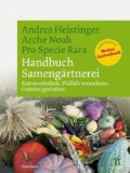  - Handbuch Bio-Gemüse. Sortenvielfalt für den eigenen Garten