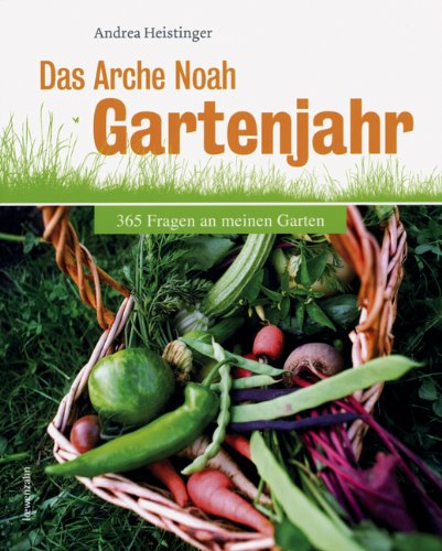 - Das Arche Noah Gartenjahr: 365 Fragen an meinen Garten