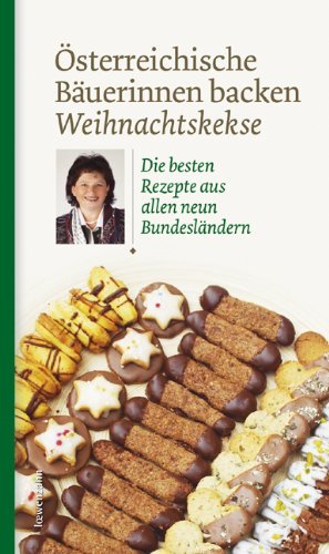  - Österreichische Bäuerinnen backen Weihnachtskekse: Die besten Rezepte aus allen neun Bundesländern