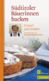  - Südtiroler Bäuerinnen decken den Weihnachtstisch. Über 200 Rezepte aus allen Teilen Südtirols