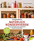  - Speisekammer: Vorräte einfach selbst gemacht Über 350 Rezepte