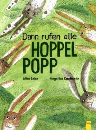 - Dann rufen alle Hoppelpopp