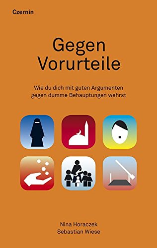 - Gegen Vorurteile: Wie du dich mit guten Argumenten gegen dumme Behauptungen wehrst