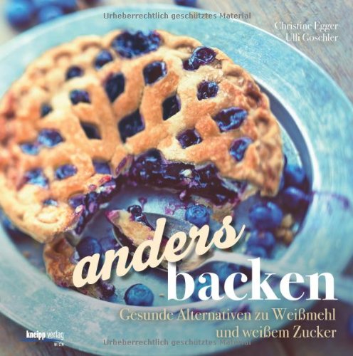 - Anders backen: Gesunde Alternativen zu Weißmehl und weißem Zucker