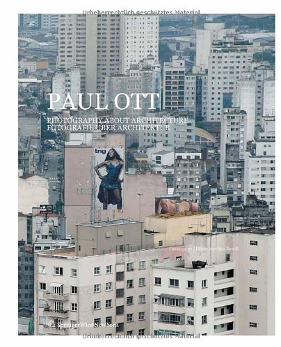 Ott, Pauk - Paul Ott: Photography about Architecture / Fotografie über Architektur