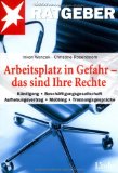 - Gekündigt - was tun?: Von Abfindung bis Zeugnis: Ihre Rechte - Ihre Chancen. Wie Sie wieder Mut fassen und beruflich neu durchstarten