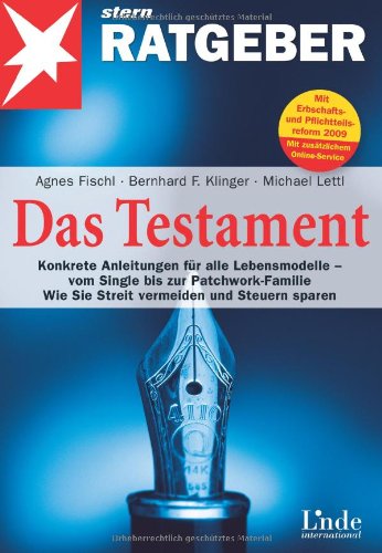 - Das Testament: Konkrete Anleitungen für alle Lebensmodelle - vom Single bis zur Patchwork-Familie. Wie Sie Streit vermeiden und Steuern sparen (stern-Ratgeber)
