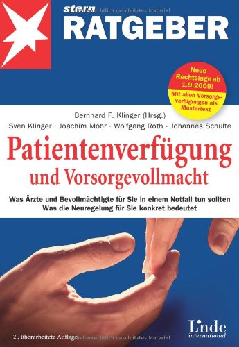 - Patientenverfügung und Vorsorgevollmacht: Was Ärzte und Bevollmächtigte für Sie in einem Notfall tun sollten. Was die Neuregelungen für Sie konkret bedeuten (stern-Ratgeber)