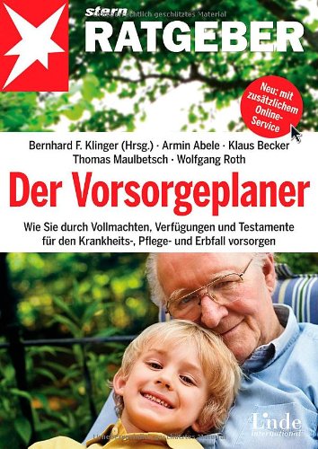 - Der Vorsorgeplaner: Wie Sie durch Vollmachten, Verfügungen und Testamente für den Krankheits-, Pflege- und Erbfall vorsorgen