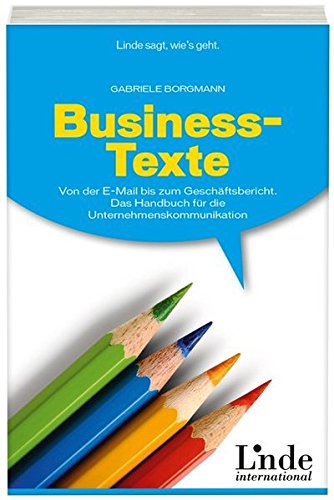 Borgmann, Gabriele - Business-Texte: Von der E-Mail bis zum Geschäftsbericht. Das Handbuch für die Unternehmenskommunikation