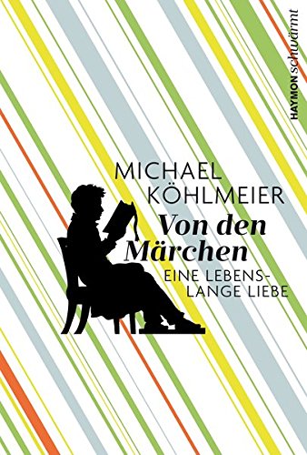 - Von den Märchen. Eine lebenslange Liebe (HAYMON schwärmt)