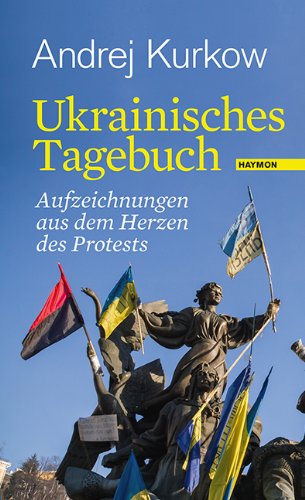  - Ukrainisches Tagebuch: Aufzeichnungen aus dem Herzen des Protests