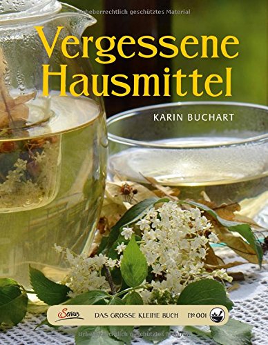  - Das große kleine Buch: Vergessene Hausmittel