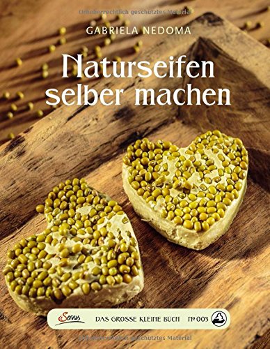  - Das große kleine Buch: Naturseifen selber machen