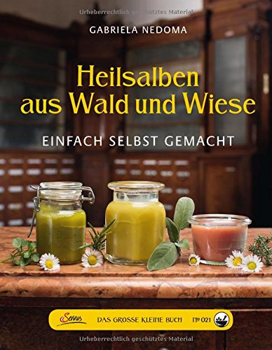  - Das große kleine Buch: Heilsalben aus Wald und Wiese: Einfach selbst gemacht