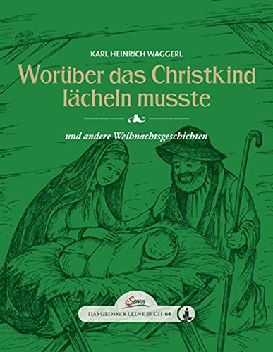 - Das große kleine Buch: Worüber das Christkind lächeln musste: und andere Weihnachtsgeschichten