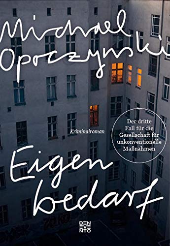 Opoczynski, Michael -  Eigenbedarf: Der dritte Fall für die Gesellschaft für unkonventionelle Maßnahmen