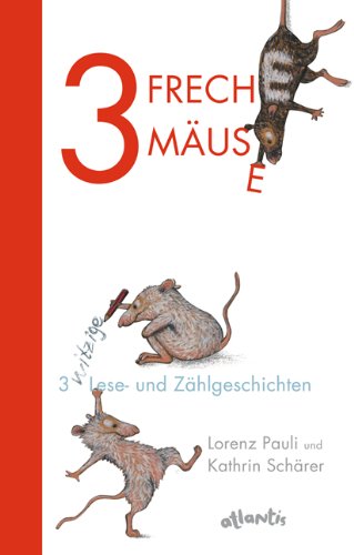  - 3 freche Mäuse - 3 witzige Lese- und Zählgeschichten