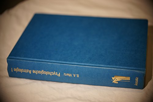 Mertz, Bernd A. - Psychologische Astrologie I. Theoretische Grundlagen und praktische Anwendung