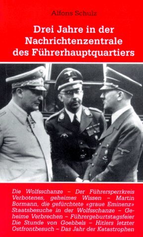 - Drei Jahre in der Nachrichtenzentrale des Führerhauptquartiers