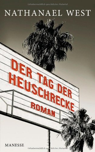  - Der Tag der Heuschrecke: Roman