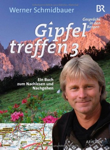 - Gipfeltreffen 3: Gespräche in den Bergen. Ein Buch zum Nachlesen und Nachgehen