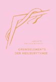  - Der bewegte Weg zur Heilung: Heil-Eurythmie