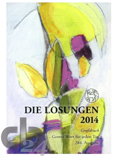  - Die Losungen 2014. Deutschland: Losungen für Deutschland 2014 Geschenkausgabe Großdruck