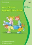  - Zusammen spielen - nicht gegeneinander!: 150 kooperative Spiele für Kinder