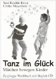  - Heisse Füsse, Zaubergrüsse. Inkl. CD: TanzGeschichten für Kinder von 4-10 Jahren
