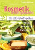  - Kosmetik selbst gemacht. Die sanfte Pflege für Haut und Haar