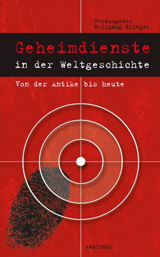 - Geheimdienste in der Weltgeschichte - Von der Antike bis heute