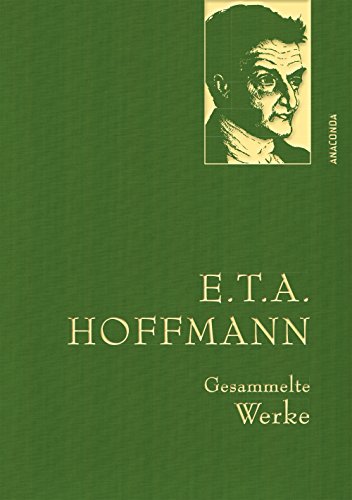 - E.T.A. Hoffman - Gesammelte Werke (Iris®-LEINEN-Ausgabe)