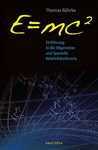  - E=mc2 - Einführung in die allgemeine und spezielle Relativitätstheorie