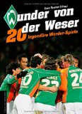  - 111 Gründe, Werder Bremen zu lieben: Eine Liebeserklärung an den großartigsten Fußballverein der Welt