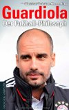  - Pep Guardiola: So geht moderner Fußball