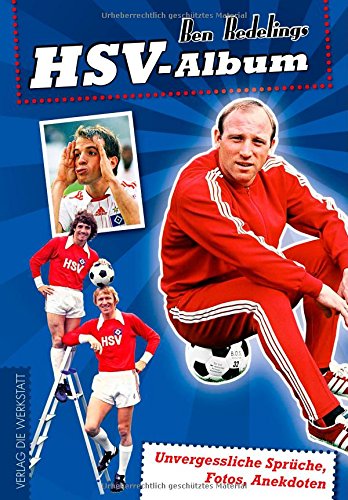  - HSV-Album: Unvergessliche Sprüche, Fotos, Anekdoten
