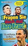 - Bundesliga-Album: Unvergessliche Sprüche, Fotos & Anekdoten