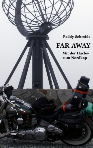  - Far Away: Mit der Harley zum Nordkap