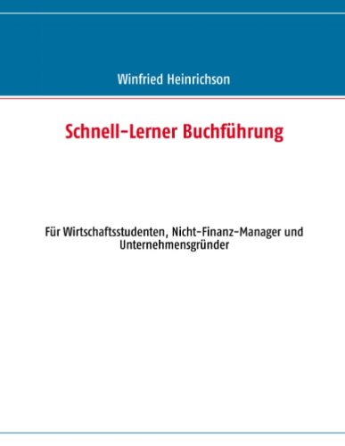 - Schnell-Lerner Buchführung: für Wirtschaftsstudenten, Nicht-Finanz-Manager und Unternehmensgründer