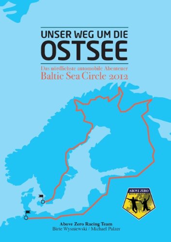  - UNSER WEG UM DIE OSTSEE: Das nördlichste automobile Abenteuer - Baltic Sea Circle 2012