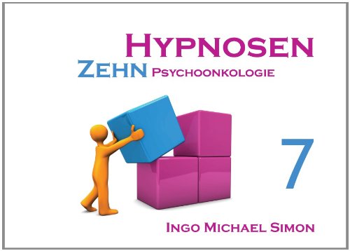 - Zehn Hypnosen. Band 7: Psychoonkologie